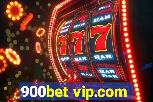 900bet vip.com